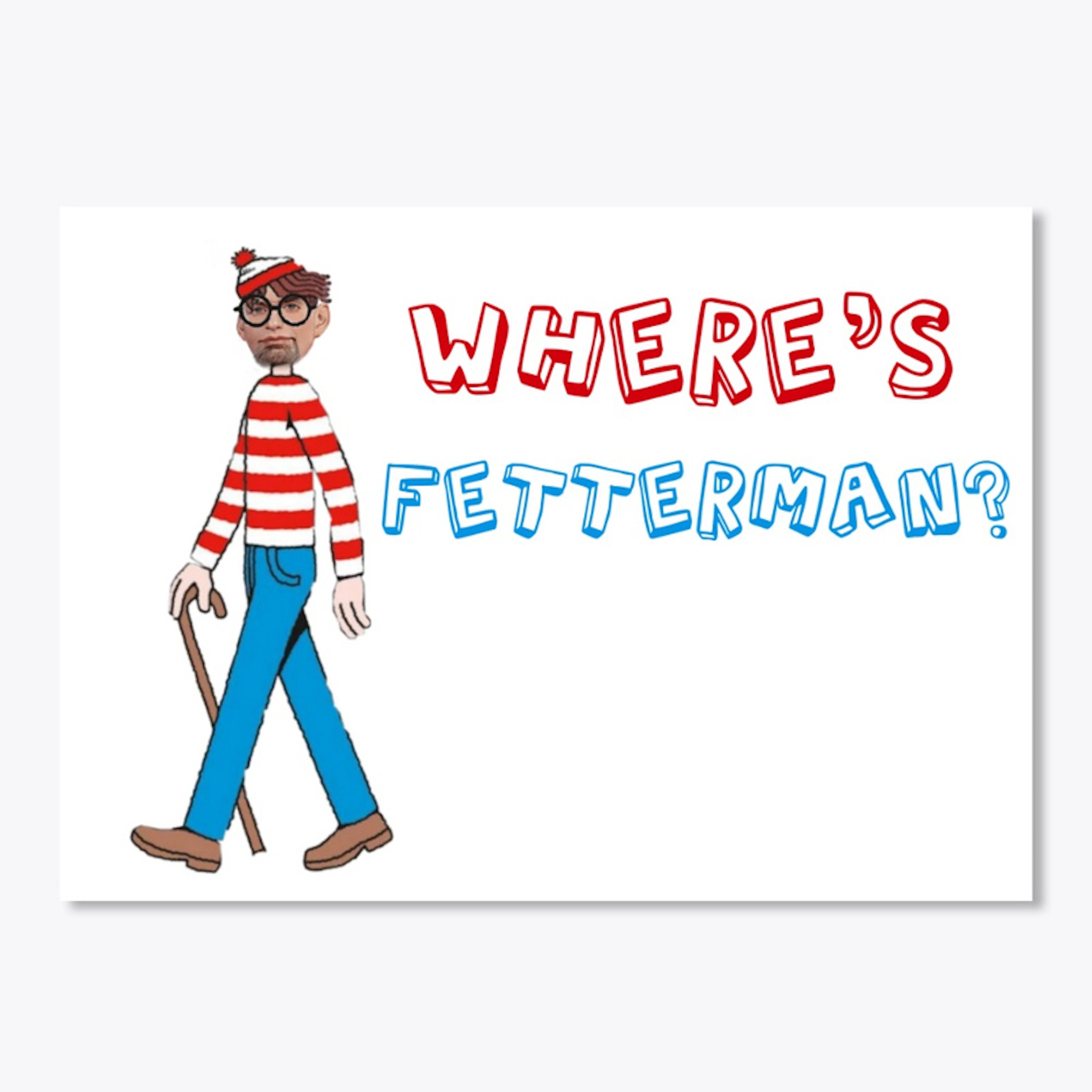 Where's Fetterman? 