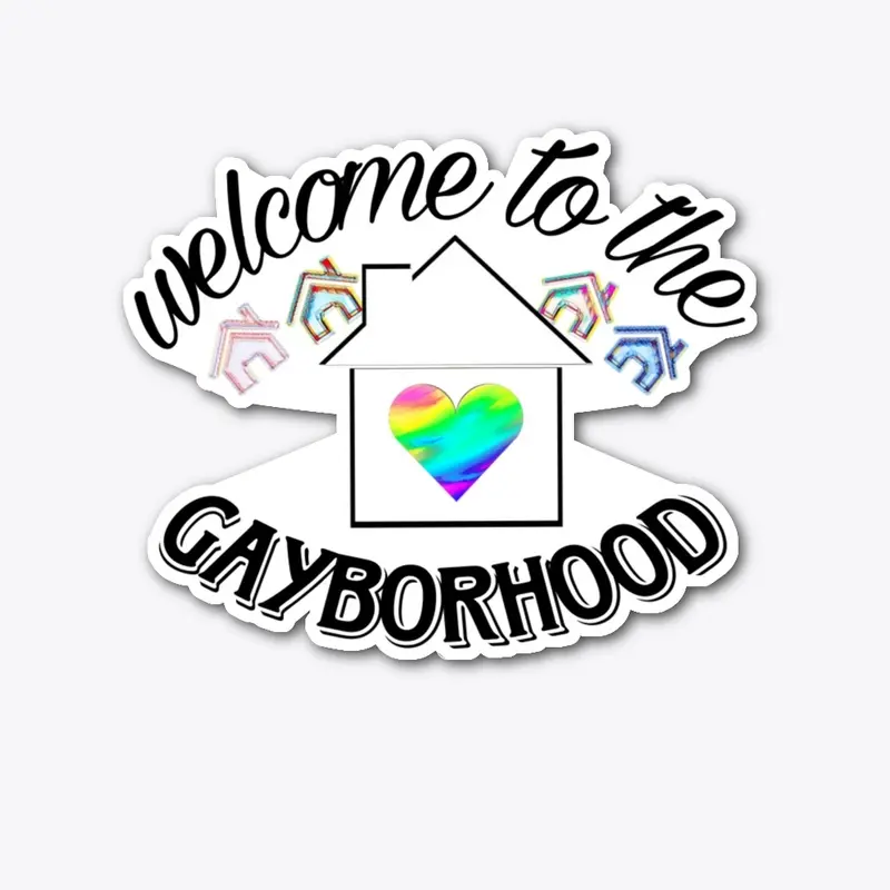 welcome to the gayborhood 