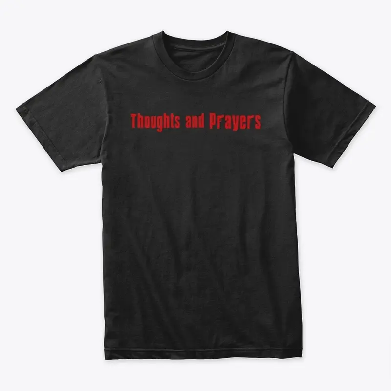 Thoughts and Prayers 