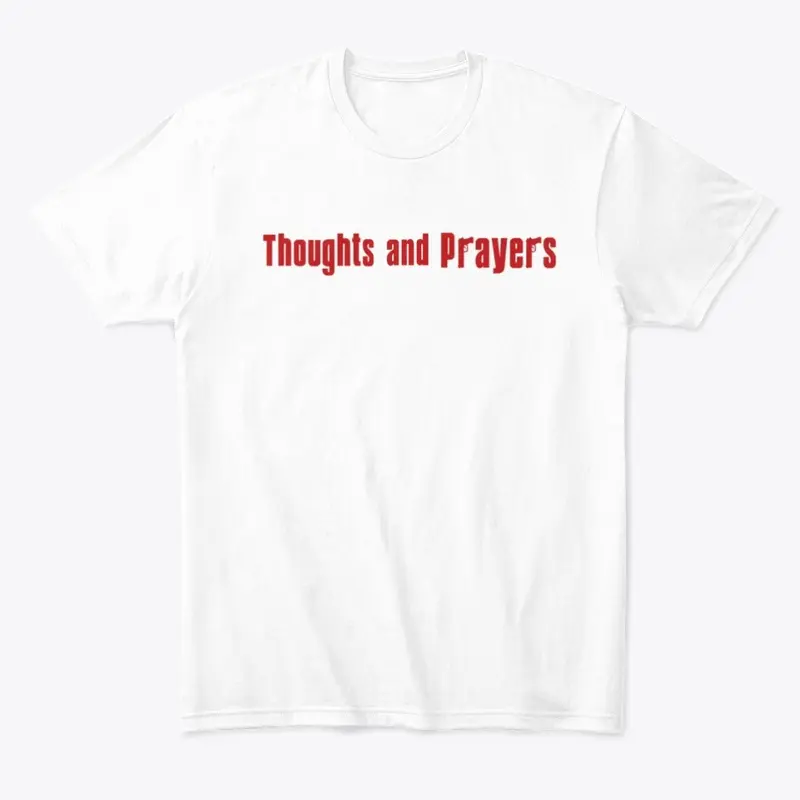 Thoughts and Prayers 