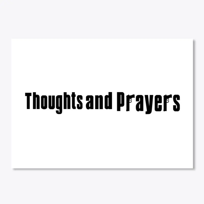 Thoughts and Prayers 